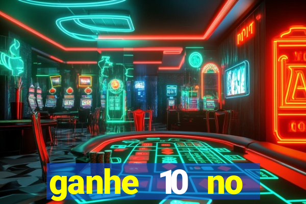 ganhe 10 no cadastro bet